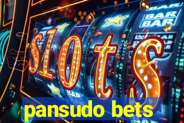 pansudo bets